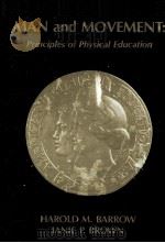 MAN AND MOVEMENT:PRINCIPLES OF PHYSICAL EDUCATION FOURTH EDITION 1988 PDF电子版封面 0812111494
