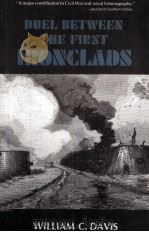DUEL BETWEEN THE FIRST IRONCLADS   1975  PDF电子版封面  0807108685  WILLIAM C.DAVIS 