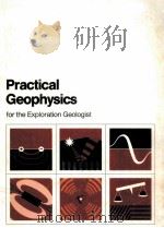 PRACTICAL GEOPHYSICS FOR THE EXPLORATION GEOLOGIST 1980 PDF电子版封面 093198601X