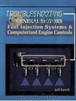 TROUBLESHOOTING GENERAL MOTORS FUEL INJECTION SYSTEMS AND COMPUTERIZED ENGINE CONTROLS（1991 PDF版）