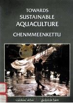 TOWARDS SUSTAINABLE AQUACULTURE:CHENMMEENKETTU 1997 PDF电子版封面