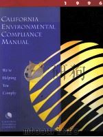 CALIFORNIA ENVIRONMENTAL COMPLIANCE MANUAL 1996 PDF电子版封面 1878630814