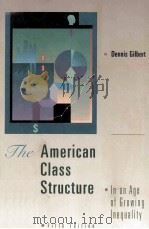 THE AMERICAN CLASS STRUCTURE IN AN AGE OF GROWING INEQUALITY FIFTH EDITION 1998 PDF电子版封面 0534505201 DENNIS GILBERT