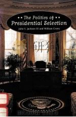 THE POLITICS OF PRESIDENTIAL SELECTION（1996 PDF版）