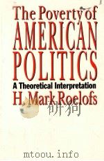 THE POVERTY OF AMERICAN POLITICS:A THEORETICAL INTERPRETATION 1992 PDF电子版封面 0877228779 H.MARK ROELOFS