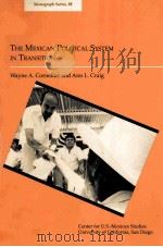 THE MEXICAN POLITICAL SYSTEM IN TRANSITION（1988 PDF版）