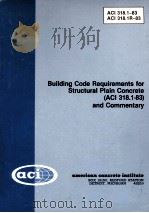 BUILDING CODE REQUIREMENTS FOR STRUCTURAL PLAIN CONCRETE(ACI 318.1-83) AND COMMENTARY   1983  PDF电子版封面     
