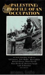 PALESTINE:PROFILE OF AN OCCUPATION 1989 PDF电子版封面 0862328888 ADEL SAMARA TOBY SHELLEY BEN C
