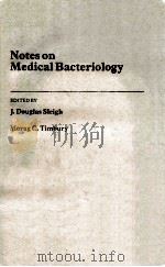 NOTES ON MEDICAL BACTERIOLOGY 1981 PDF电子版封面 044302264X