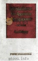 INTRODUCTION TO FIRE APPARATUS AND EQUIPMENT SECOND EDITION 1986 PDF电子版封面 9912212128 GENE MAHONEY