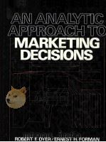 AN ANALYTIC APPROACH TO MARKETING DECISIONS 1991 PDF电子版封面 013558826X