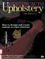 CUSTOM AUTO UPHOLSTERY:HOW TO DESIGN AND CREATE CUSTOM OR REPRO INTERIORS（1988 PDF版）