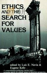 ETHICS AND THE SEARCH FOR VALUES 1980 PDF电子版封面 0879751398 LUIS E.NAVIA EUGENE KELLY