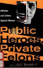PUBLIC HEROES PRIVATE FELONS:ATHLETES AND CRIMES AGAINST WOMEN（1997 PDF版）
