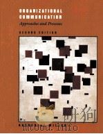 ORGANIZATIONAL COMMUNICATION APPROACHES AND PROCESSES SECOND EDITION（1999 PDF版）