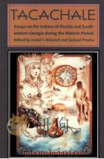 TACACHALE:ESSAYS ON THE INDIANS OF FLORIDA AND SOUTHEASTERN GEORGIA DURING THE HISTORIC PERIOD（1978 PDF版）