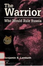 THE WARRIOR WHO WOULD RULE RUSSIA 1996 PDF电子版封面 0833024477