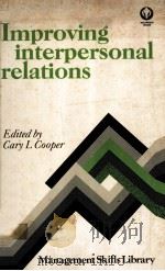 IMPROVING INTERPERSONAL RELATIONS 1981 PDF电子版封面 0704505215