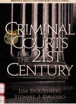 CRIMINAL COURTS FOR THE 21ST CENTURY 1999 PDF电子版封面 0130805491