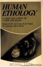 HUMAN ETHOLOGY:CLAIMS AND LIMITS OF A NEW DISCIPLINE 1979 PDF电子版封面 0521295912 M.VON CRANACH K.FOPPA W.LEPENI