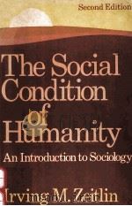 THE SOCIAL CONDITION OF HUMANITY:AN INTRODUCTION TO SOCIOLOGY SECOND EDITION（1981 PDF版）