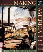 MAKING AMERICA A HISTORY OF THE UNITED STATES SECOND EDITION VOLUME I:TO 1877 1999 PDF电子版封面 0395894867