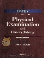 BATES'S GUIDE TO PHYSICAL EXAMINATION AND HISTORY TAKING SEVENTH EDITION 1999 PDF电子版封面 0781716551