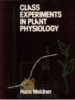 CLASS EXPERIMENTS IN PLANT PHYSIOLOGY（ PDF版）