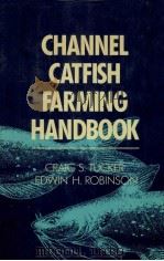 CHANNEL CATFISH FARMING HANDBOOK 1990 PDF电子版封面 0442318367