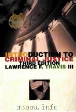 INTRODUCTION TO CRIMINAL JUSTICE THIRD EDITION 1990 PDF电子版封面 0870848410 LAWRENCE F.TRAVIS