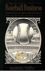 THE BASEBALL BUSINESS:PURSUING PENNANTS AND PROFITS IN BALTIMORE（1990 PDF版）