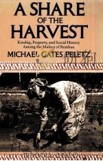 A SHARE OF THE HARVEST 1988 PDF电子版封面 0520080866 MICHAEL GATES PELETZ