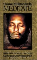 MEDITATE:SECOND EDITION WITH A CHAPTER BY GURUMAYI CHIDVILASANANDA 1980 PDF电子版封面 0791409783 SWAMI MUKTANANDA