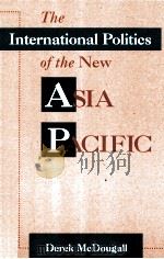 THE INTERNATIONAL POLITICS OF THE NEW ASIA PACIFIC（1997 PDF版）