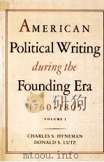 AMERICAN POLITICAL WRITING DURING THE FOUNDING ERA 1760-1805 VOLUME I 1983 PDF电子版封面 0865970416 CHARLES S.HYNEMAN DONALD S.LUT