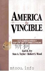 AMERICA THE VINCIBLE:U.S.FOREIGN POLICY FOR THE TWENTY-FIRST CENTURY（1994 PDF版）