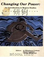 CHANGING OUR POWER:AN INTRODUCTION TO WOMEN STUDIES SECOND EDITION（1988 PDF版）