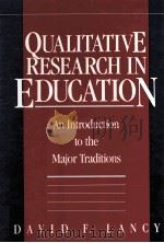 QUALITATIVE RESEARCH IN EDUCATION:AN INTRODUCTION TO THE MAJOR TRADITIONS（1993 PDF版）