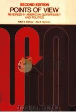POINTS OF VIEW:READINGS IN AMERICAN GOVERNMENT AND POLITICS SECOND EDITION 1983 PDF电子版封面 039434944X