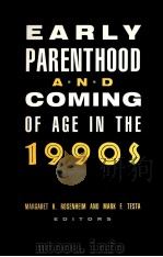 EARLY PARENTHOOD AND COMING OF AGE IN THE 1990S 1992 PDF电子版封面 0813518164 MARGARET K.ROSENHEIM MARK F.TE