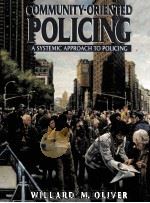 COMMUNITY-ORIENTED POLICING:A SYSTEMIC APPROACH TO POLICING 1998 PDF电子版封面 0135248698
