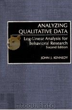 ANALYZING QUALITATIVE DATA:LOG-LINEAR ANALYSIS FOR BEHAVIORAL RESEARCH SECOND EDITION 1992 PDF电子版封面 0275934462 JOHN J.KENNEDY