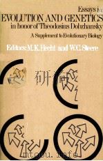 ESSAYS IN EVOLUTION AND GENETICS IN HONOR OF THEODOSIUS DOBZHANSKY（1970 PDF版）