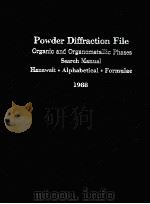 POWDER DIFFRACTION FILE ORGANIC PHASES SEARCH MANUAL HANAWALT·ALPHABETICAL·FORMULAE 1988 1988 PDF电子版封面