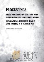 PROCEEDINGS IMAGE PROCESSING-INTERACTIONS WITH PHOTOGRAMMETRY AND REMOTE SENSING INTERNATIONAL SYMPO（1977 PDF版）