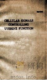 CELLULAR SIGNALS CONTROLLING UTERINE FUNCTION 1991 PDF电子版封面 0306438224