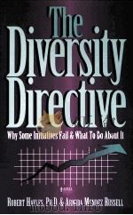 THE DIVERSITY DIRECTIVE:WHY SOME INITIATIVES FAIL & WHAT TO DO ABOUT IT 1997 PDF电子版封面 V.ROBERT HAYLES ARMIDA M.RUSSE