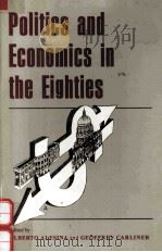 POLITICS AND ECONOMICS IN THE EIGHTIES 1991 PDF电子版封面 0226012816 ALBERTO ALESINA GEOFFREY CARLI
