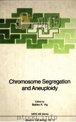 CHROMOSOME SEGREGATION AND ANEUPLOIDY（1993 PDF版）