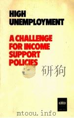 HIGH UNEMPLOYMENT:A CHALLENGE FOR INCOME SUPPORT POLICIES（1984 PDF版）